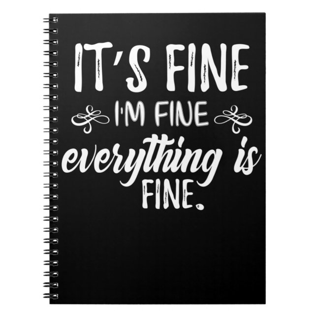 It's Fine, I'm Fine, Everything Is Fine Notebook (Front)