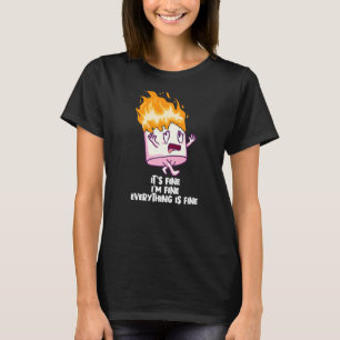It's Fine I'm Fine Everything Is Fine On Fire Mars T-Shirt
