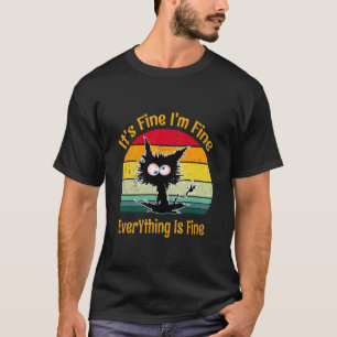 It's Fine I'm Fine Everything is Fine Retro Vintag T-Shirt