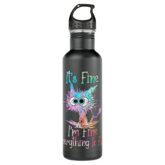 Its Fine Im Fine Everything Is Fine Shirt Tie Dye  710 Ml Water Bottle