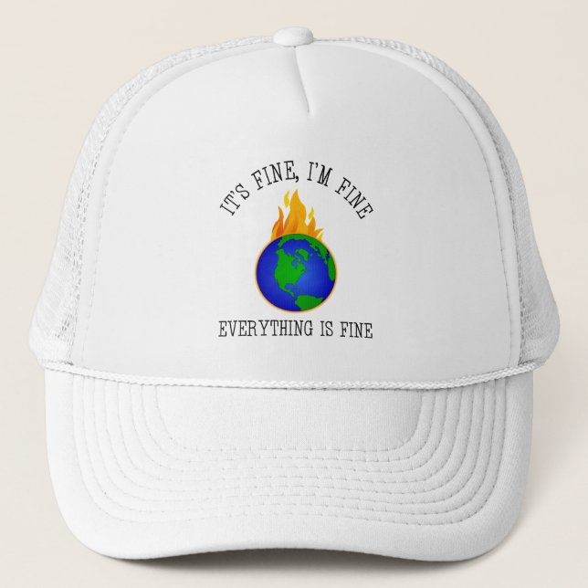 It's Fine, I'm Fine - Everything Is Fine Trucker Hat (Front)