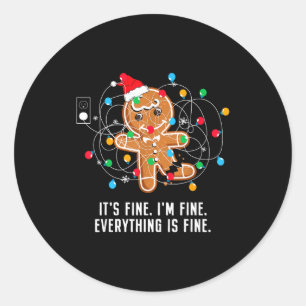 It's Fine I'm Fine Everything Is Fine Ugly Funny C Classic Round Sticker