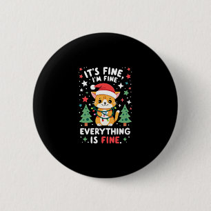 It's Fine I'm Fine Everything Is Fine Xmas Cat Chr 2 Inch Round Button