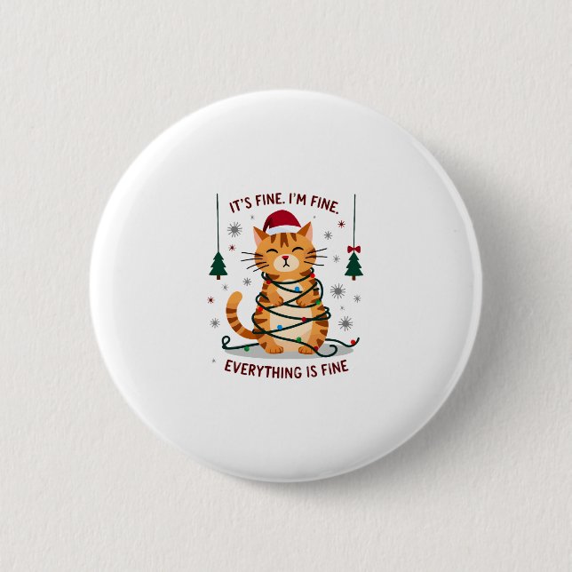 It's Fine I'm Fine Everything Is Fine Xmas Cat Chr 2 Inch Round Button (Front)
