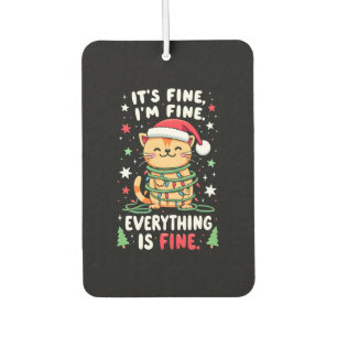 It's Fine I'm Fine Everything Is Fine Xmas Cat Chr Air Freshener