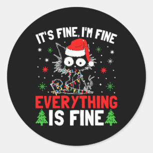 It's Fine I'm Fine Everything Is Fine Xmas Cat Chr Classic Round Sticker