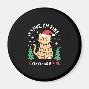 It's Fine I'm Fine Everything Is Fine Xmas Cat Chr Magnet