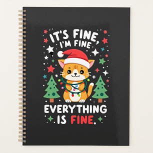 It's Fine I'm Fine Everything Is Fine Xmas Cat Chr Planner