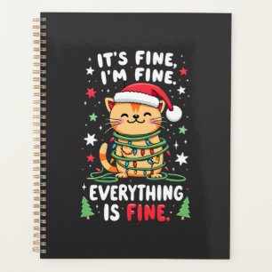 It's Fine I'm Fine Everything Is Fine Xmas Cat Chr Planner