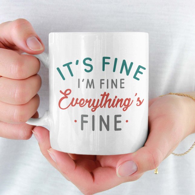 It's Fine I'm Fine Everything's Fine Coffee Mug (everything's fine mug)