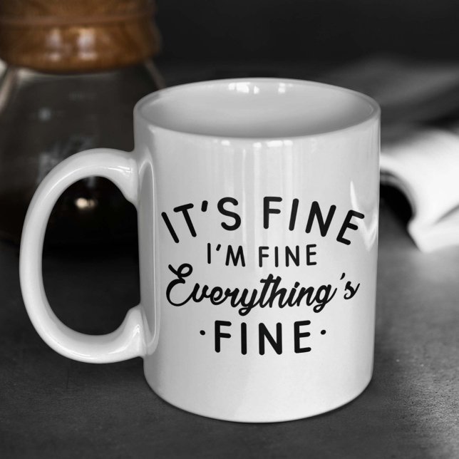 It's Fine I'm Fine Everything's Fine Coffee Mug (Creator Uploaded)