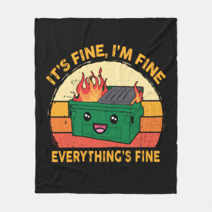 It's Fine I'm Fine Everything's Fine Lil Dumpster Fleece Blanket