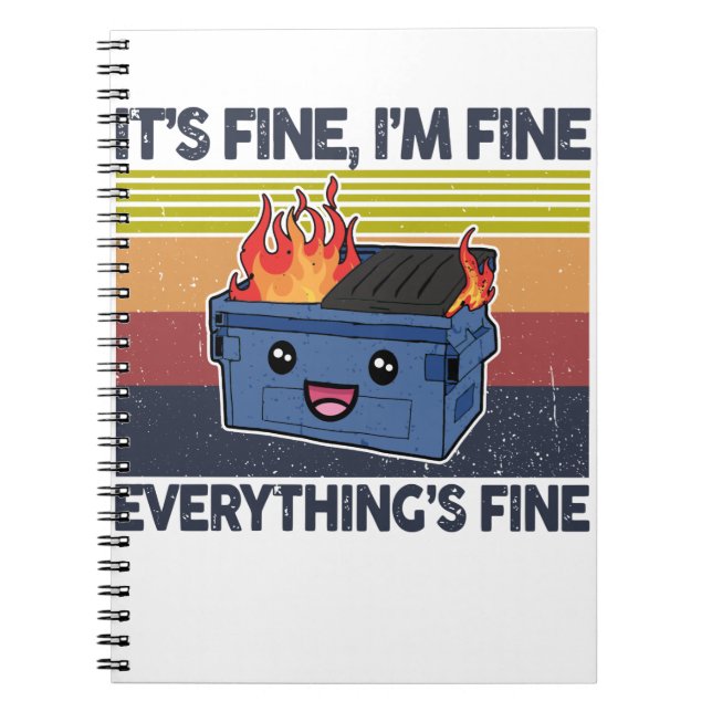 It's Fine I'm Fine Everything's Fine Lil Dumpster Notebook (Front)