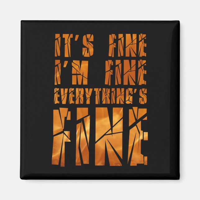 It's Fine, I'm Fine, Everything's Fine Magnet (Front)