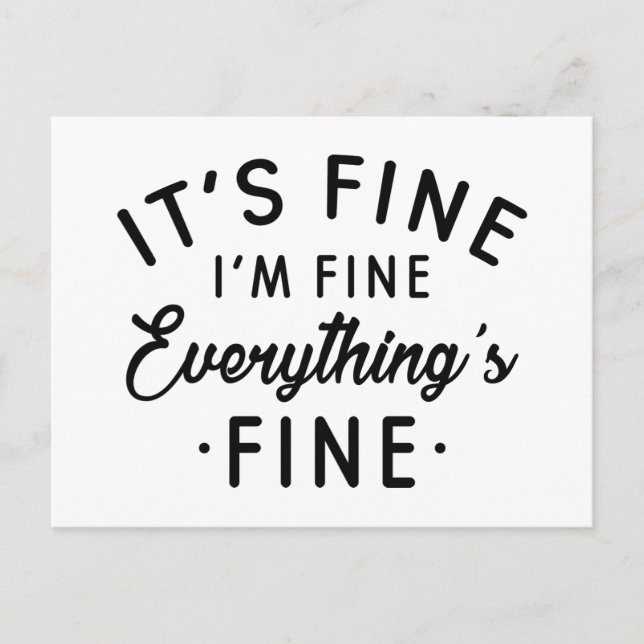 It's Fine I'm Fine Everything's Fine Postcard (Front)