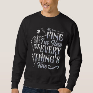 It's Fine I'm Fine Everything's Fine Rad Techs Rad Sweatshirt
