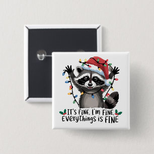 It's Fine. I'm Fine. Everythings Is Fine Raccoon  2 Inch Square Button