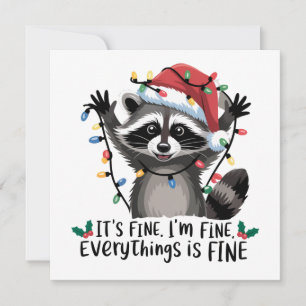 It's Fine. I'm Fine. Everythings Is Fine Raccoon  Holiday Card