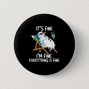 It's Fine I'm Fine Melting Snowman Summer Christma 2 Inch Round Button