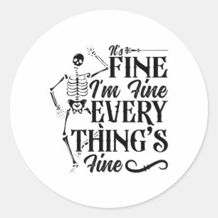 It's Fine I'm Fine Technologist Radiology Tech Classic Round Sticker