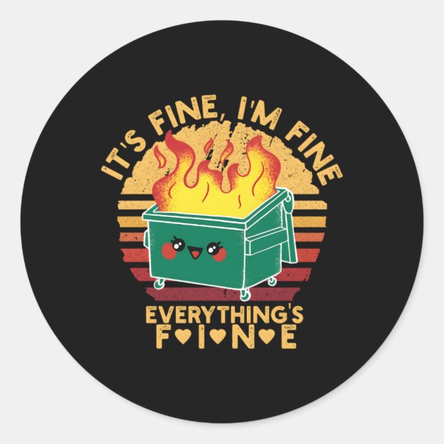 It'S Fine I'M Fineeverything'S Fine Lil Dumpster F Classic Round Sticker (Front)