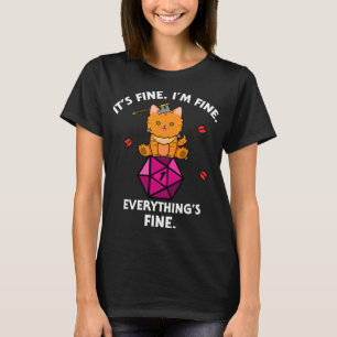 It's Fine RPG Gamer Cat D20 Dice Fail Funny Nerdy T-Shirt
