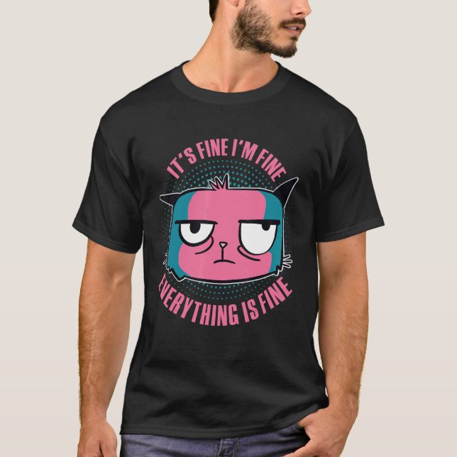 It's Fine T-Shirt (Front)
