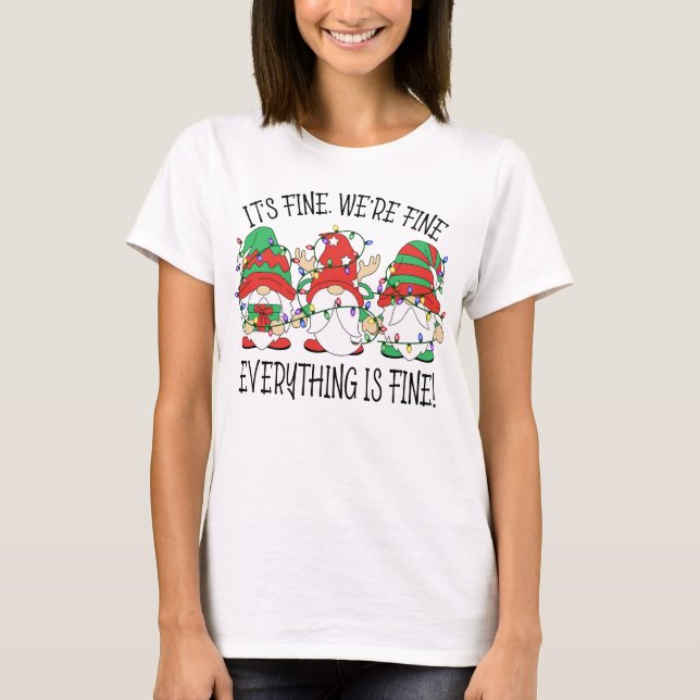 It's Fine We're Fine Everything Is Fine Gnome T-Shirt (Front)