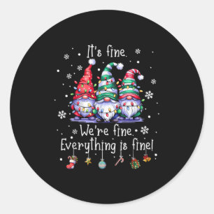 It's Fine We're Fine Everything Is Fine Gnome Teac Classic Round Sticker