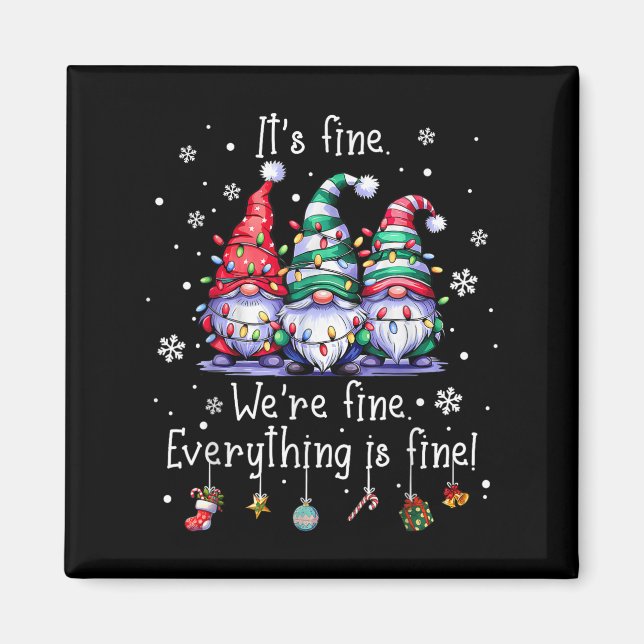 It's Fine We're Fine Everything Is Fine Gnome Teac Magnet (Front)