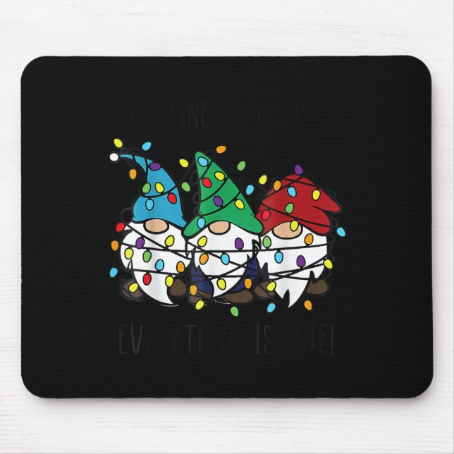 It's Fine We're Fine Everything Is Fine Gnome Teac Mouse Pad (Front)