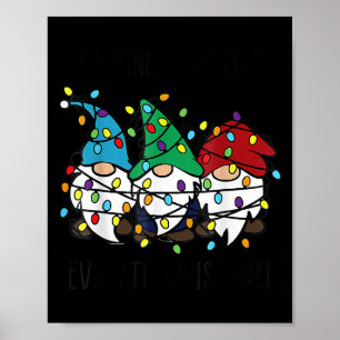 It's Fine We're Fine Everything Is Fine Gnome Teac Poster