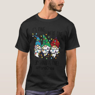 It's Fine We're Fine Everything Is Fine Para Crew  T-Shirt