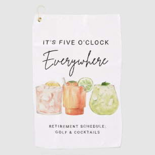 It's Five O'Clock Everywhere Retirement Party Golf Towel