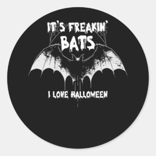 Its Freakin Bats I Love Halloween Party Quote Meme Classic Round Sticker