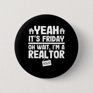 Its Friday Funny Realtor Real Estate Agent Gift 2 Inch Round Button