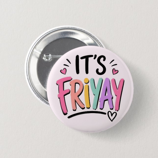 It's Friyay 2 Inch Round Button (Front & Back)
