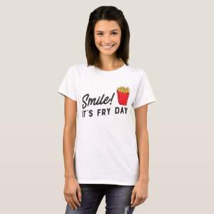 It's Fry Day Smile T-shirt