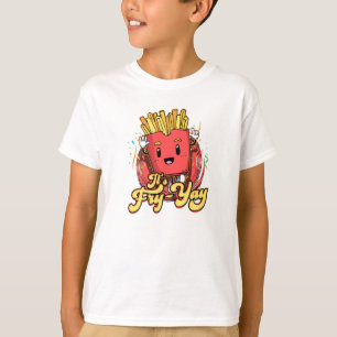 It's Fry Yay - french fries T-Shirt