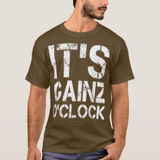 It's Gainz O'clock Its Gains Oclock Funny Workout T-Shirt