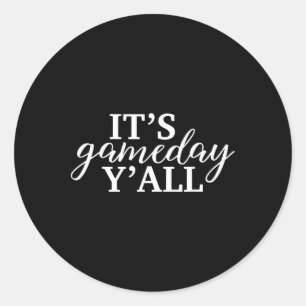 It's Game Day Y'all Footbyll, Bysebyll, Bysketbyll Classic Round Sticker