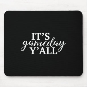 It's Game Day Y'all Footbyll, Bysebyll, Bysketbyll Mouse Pad