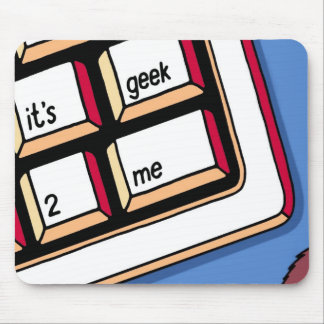 It's Geek-2-Me mousepad