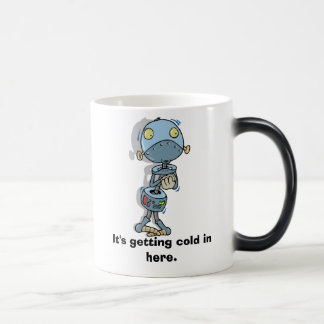 It's getting cold in here. magic mug