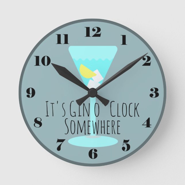 It's Gin o'Clock Somewhere - bar or kitchen grey Round Clock (Front)