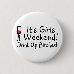 Its Girls Weekend 2 Inch Round Button