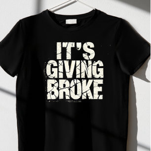  "It's Giving Broke T-Shirt