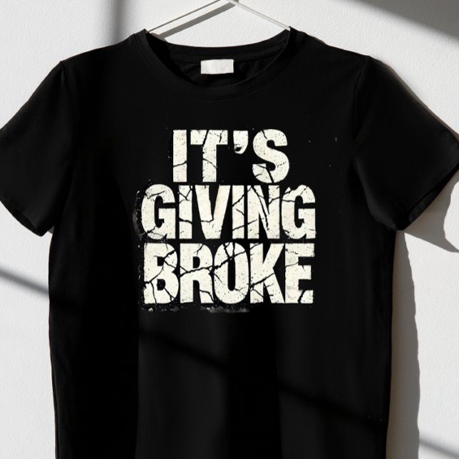  "It's Giving Broke T-Shirt (Creator Uploaded)