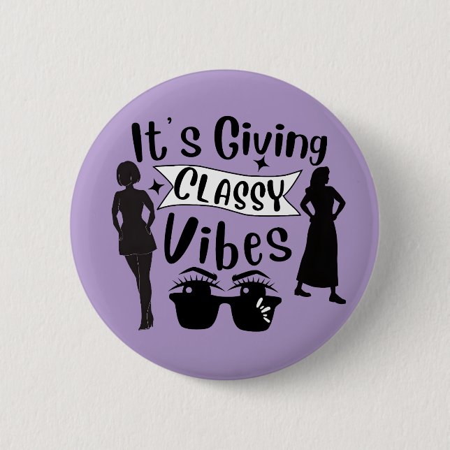 It's Giving Classy Vibes  2 Inch Round Button (Front)