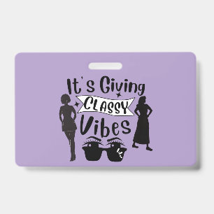 It's Giving Classy Vibes Badge